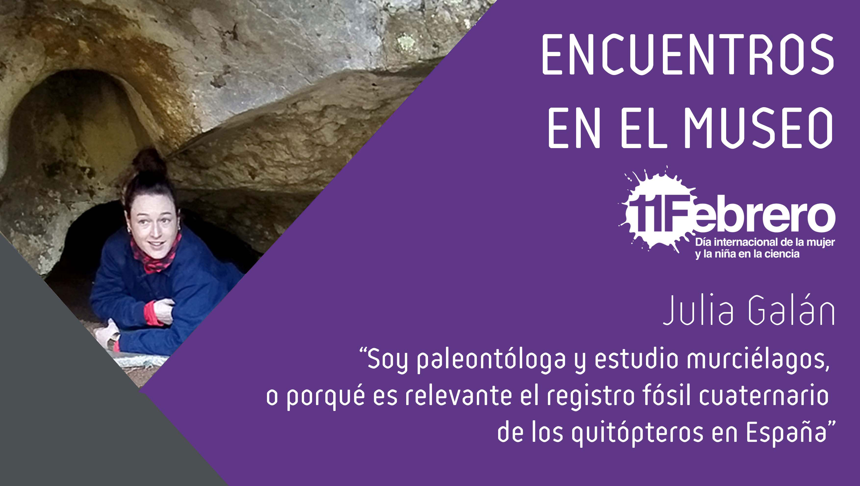 Comenzamos el mes de actividades para celebrar el Día de la Mujer y la Niña en la Ciencia con la paleontóloga Julia Galán y el registro fósil de murciélagos