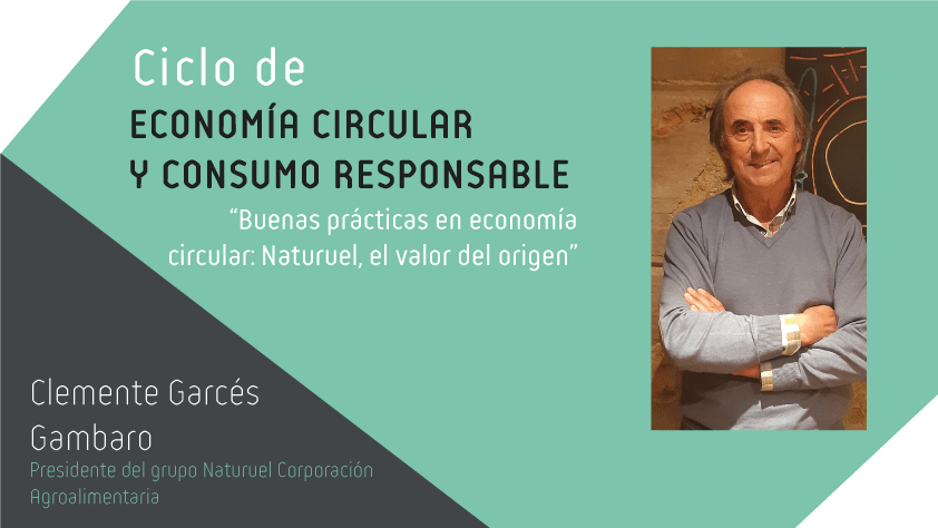 Ciclo de “Economía circular y consumo responsable” con la charla “Buenas prácticas en economía circular: Naturuel, el valor del origen”