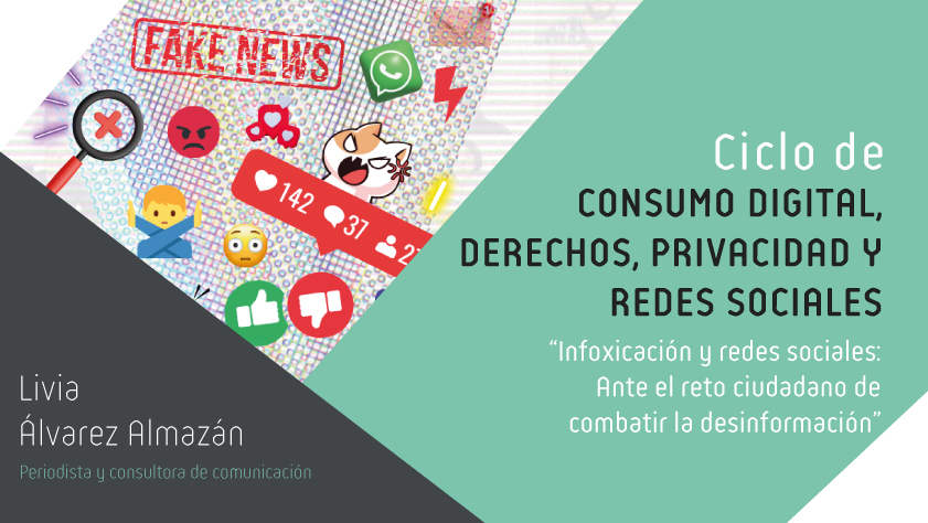 Tercera jornada del ciclo de “Consumo Digital, Derechos, Privacidad y Redes Sociales” con la charla “Infoxicación y redes sociales: Ante el reto ciudadano de combatir la desinformación»